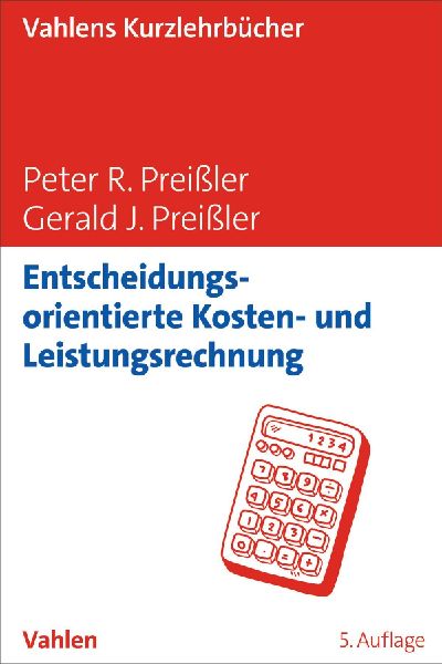 Entscheidungsorientierte Kosten- und Leistungsrechnung