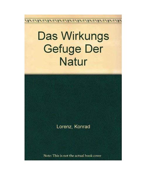 Das Wirkungsgefüge der Natur und das Schicksal des Menschen: Gesammelte Arbeiten (Piper Taschenbuch)