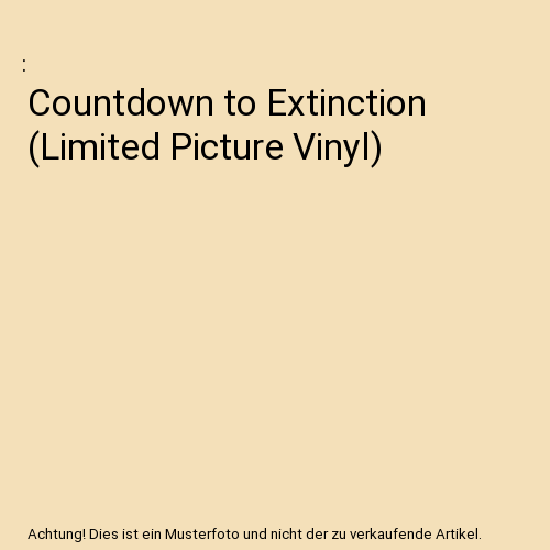 Countdown to Extinction (Limited Picture Vinyl)
