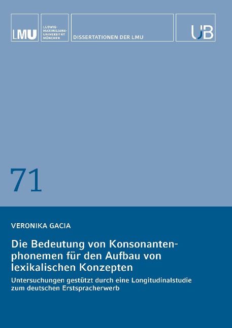 Die Bedeutung von Konsonantenphonemen für den Aufbau von lexikalischen Konzepten: Untersuchungen gestützt durch eine Longitudinalstudie zum deutschen Erstspracherwerb