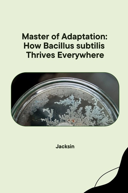 Master of Adaptation: How Bacillus subtilis Thrives Everywhere: DE
