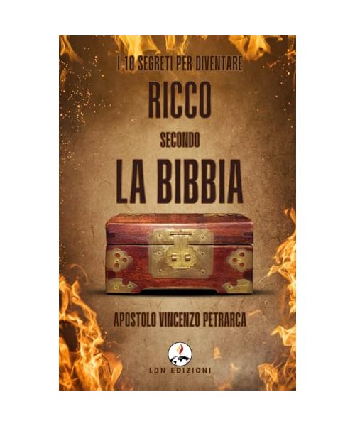I 10 SEGRETI PER DIVENTARE RICCO SECONDO LA BIBBIA: Consigli Biblici dai Proverbi di Re Salomone per il Successo Finanziario, per Vivere ... far Fruttare il Tuo Denaro nella Vita Moderna