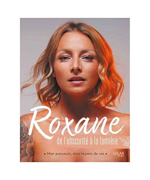 Roxane, de l'obscurité à la lumière