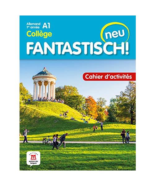 Fantastisch neu 1re - cahier d'exercises: Cahier d'activités