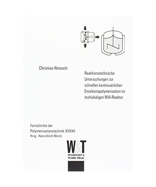 Reaktionstechnische Untersuchungen zur schnellen kontinuierlichen Emulsionspolymerisation im multiskaligen Milli-Reaktor