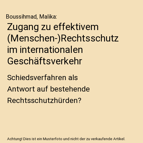 Zugang zu effektivem (Menschen-)Rechtsschutz im internationalen Geschäftsverkehr
