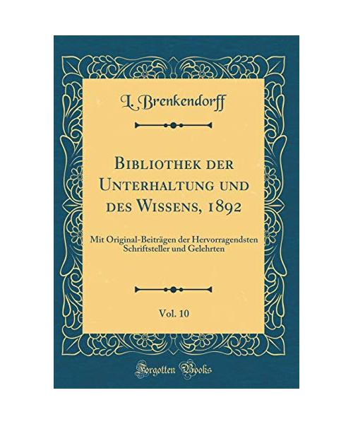 Bibliothek der Unterhaltung und des Wissens, 1892, Vol. 10