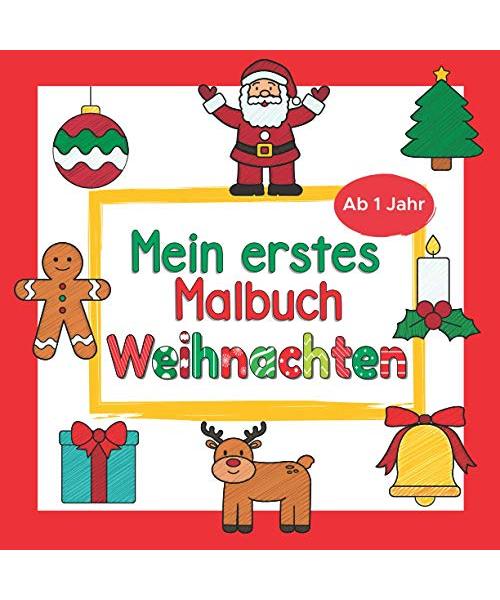 Mein erstes Malbuch Weihnachten Ab 1 Jahr: Weihnachtsmalbuch für Kinder | Perfekt zum Malen und Lernen erster Gegenstände des Winters | Ideal als ... oder Nikolausgeschenk für Mädchen und Jungen