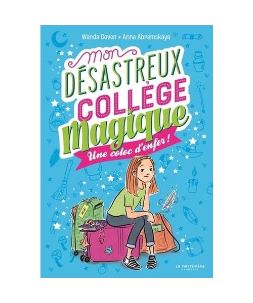 Mon désastreux collège magique: Tome 1 - Une coloc d'enfer