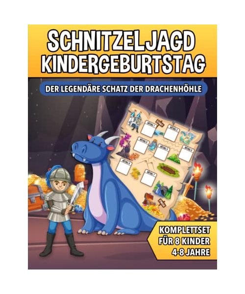 Schnitzeljagd Kindergeburtstag - Der Legendäre Schatz der Drachenhöhle: Schatzsuche mit Drachen von 4 bis zu 8 Jahre Kinder - Komplettset mit ... Einladungen, Urkunden und vieles mehr!