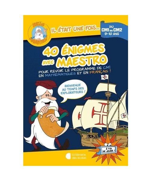 Hello Maestro ! 40 énigmes avec Maestro CM1-CM2: Bienvenue au temps des explorateurs !