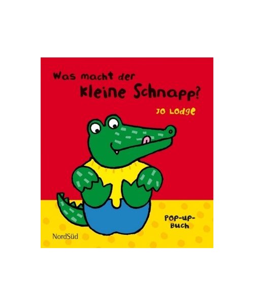 Was macht der kleine Schnapp?: Pop-Up-Buch
