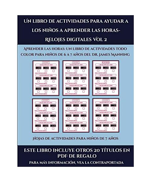 Hojas de actividades para niños de 7 años (Un libro de actividades para ayudar a los niños a aprender las horas- Relojes digitales Vol 2)