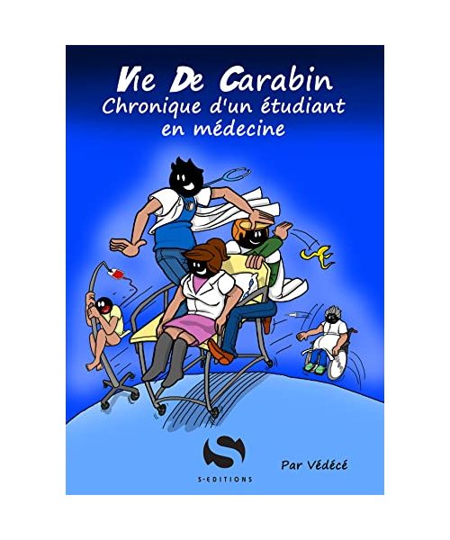 Vie de carabin: Chronique d'un étudiant en médecine