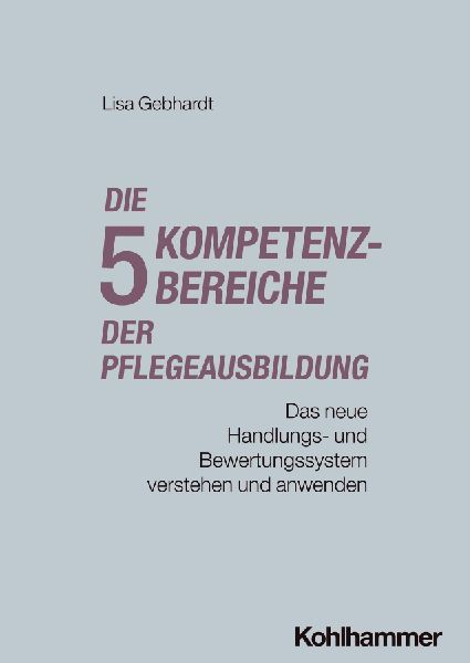 Die fünf Kompetenzbereiche der Pflegeausbildung