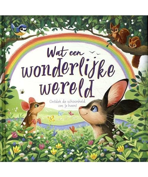 Wat een wonderlijke wereld: Ontdek de schoonheid om je heen (Prentenboek padded)