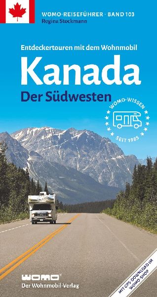Entdeckertouren mit dem Wohnmobil Kanada Der Südwesten