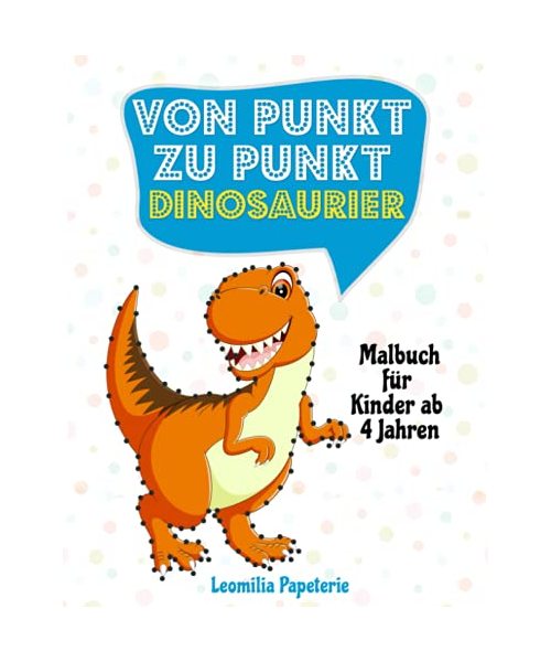 VON PUNKT ZU PUNKT. DINOSAURIER: Malbuch für Kinder ab 4 Jahren: DAS DINO-MALBUCH