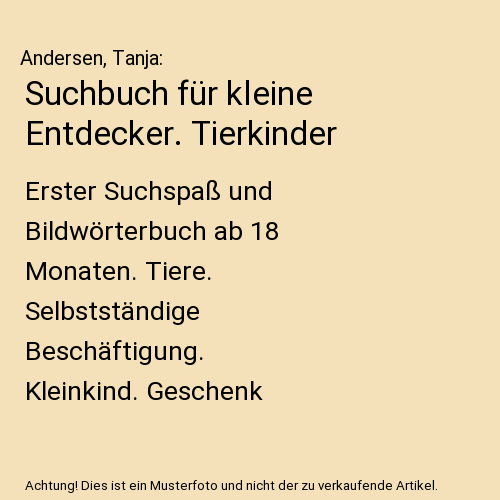 Suchbuch für kleine Entdecker. Tierkinder