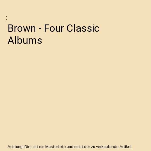 Brown - Four Classic Albums