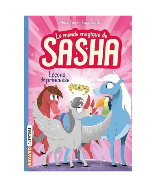 Le monde magique de Sasha, Tome 04: Leçons de princesse