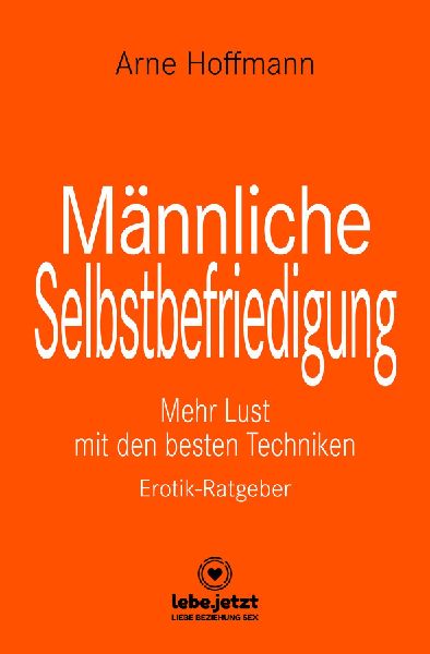 Männliche Selbstbefriedigung | Erotischer Ratgeber