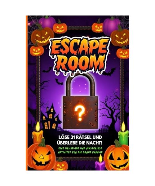 Halloween Escape Room Rätselbuch: Ein lustiges und gruseliges Halloween-Aktivitätenbuch mit Escape-Room-Herausforderungen, Logikspielen, Mathe-Rätseln und Rätseln für Partyabende & Familienspaß