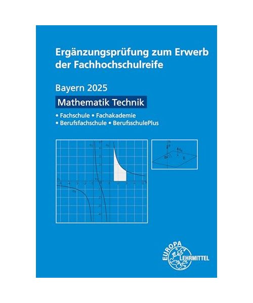 Ergänzungsprüfung zum Erwerb der Fachhochschulreife - Mathematik Technik