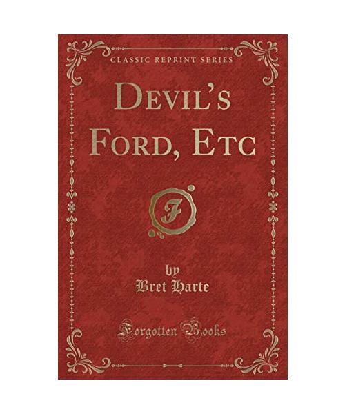Devil's Ford, Etc (Classic Reprint)