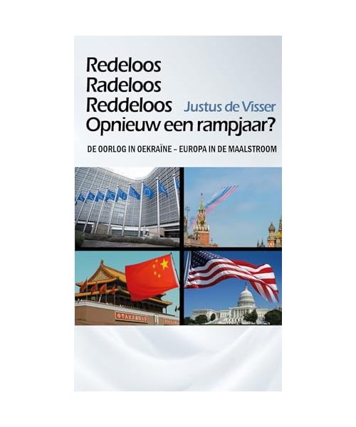 Redeloos, Radeloos, Reddeloos: Opnieuw een rampjaar?: De oorlog in Oekraïne-Europa in de maalstroom
