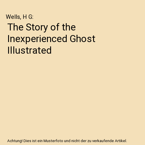 The Story of the Inexperienced Ghost Illustrated