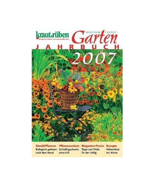 Gartenjahrbuch kraut & rüben 2005: Der Kalender für Aussaat und Ernte.