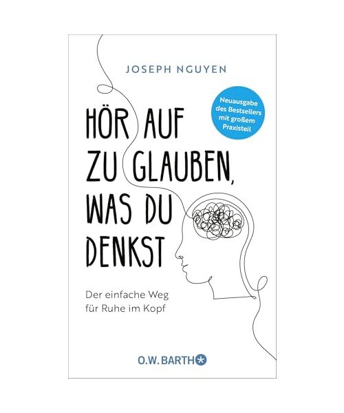 Hör auf zu glauben, was du denkst