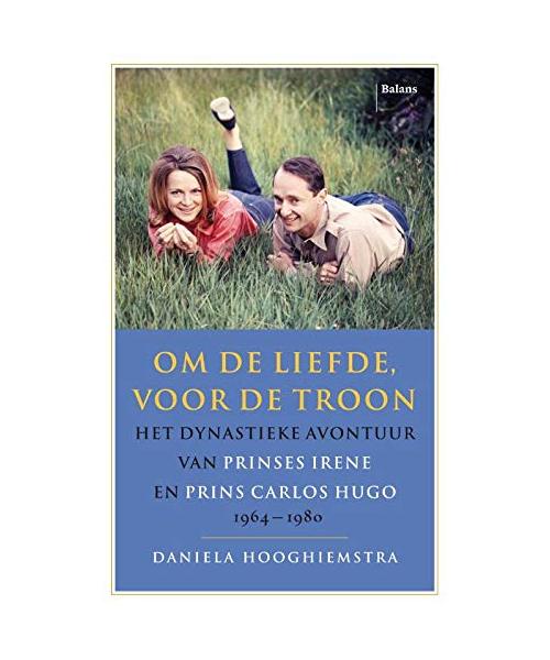 Om de liefde voor de troon: het dynastieke avontuur van Prinses Irene en Prins Carlos Hugo 1964-1980