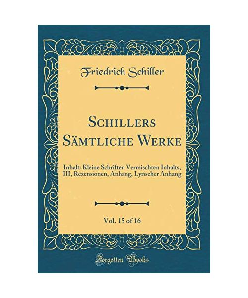 Schillers Sämtliche Werke, Vol. 15 of 16