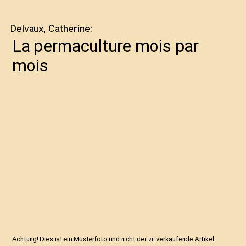 La permaculture mois par mois