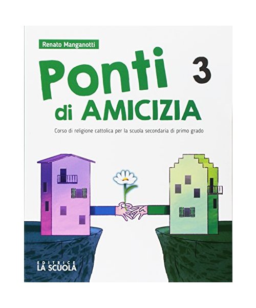 Ponti di amicizia. Corso di religione cattolica. Per la Scuola media. Con e-book. Con espansione online. Con DVD-ROM (Vol. 3)
