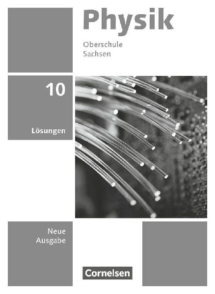 Physik 10. Schuljahr - Neue Ausgabe Sachsen 2022 - Lösungen zum Schulbuch