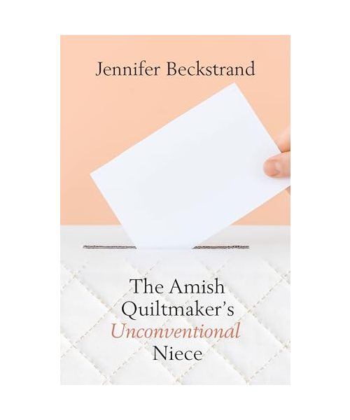 The Amish Quiltmaker's Unconventional Niece