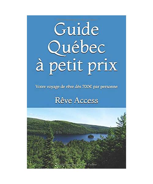 Guide Québec à petit prix: Votre voyage de rêve dès 700€ par personne