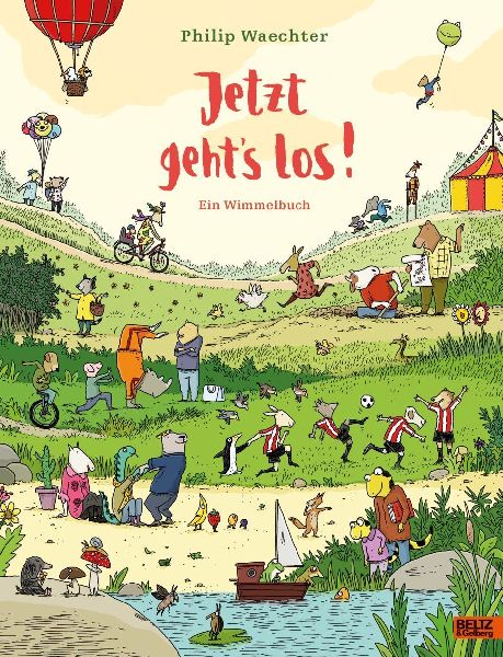 Jetzt geht's los. Ein Wimmelbuch