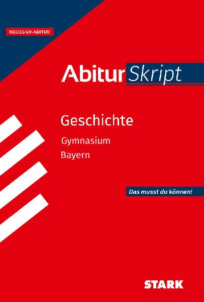 STARK Geschichte - AbiturSkript Bayern