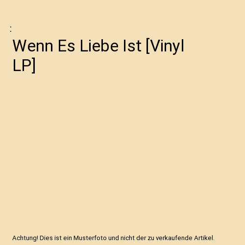 Wenn Es Liebe Ist [Vinyl LP]