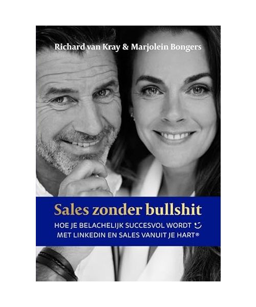 Sales zonder bullshit: Hoe je belachelijk succesvol wordt met LinkedIn en Sales vanuit je Hart