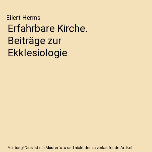 Erfahrbare Kirche. Beiträge zur Ekklesiologie
