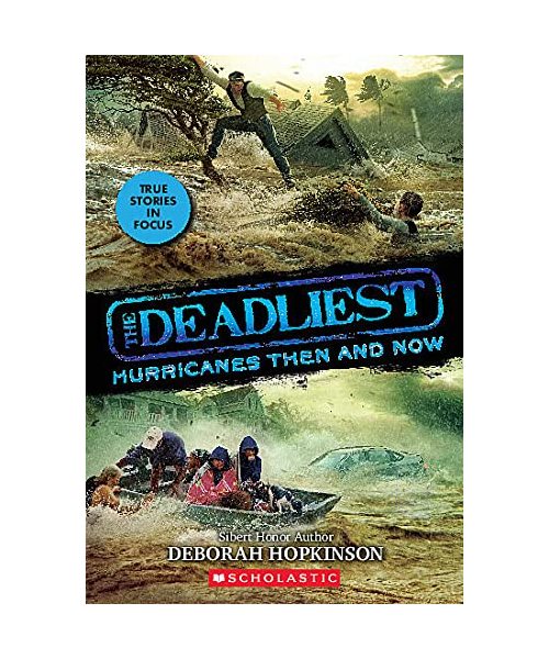 The Deadliest Hurricanes Then and Now (the Deadliest #2, Scholastic Focus)