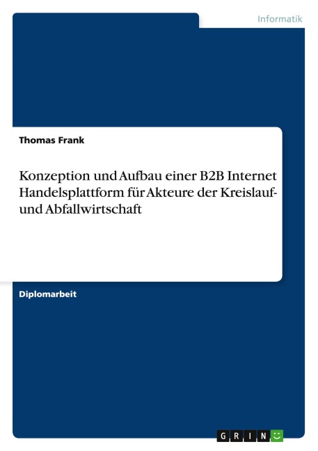 Konzeption und Aufbau einer B2B Internet Handelsplattform für Akteure der Kreislauf- und Abfallwirtschaft