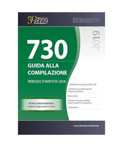 Mod. 730/2019. Guida alla compilazione. Periodo d'imposta 2018