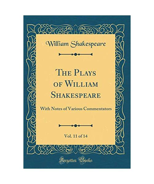 The Plays of William Shakespeare, Vol. 11 of 14