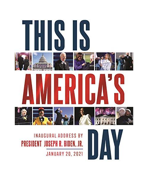 This Is America's Day: Inaugural Address by President Joseph R. Biden, Jr. January 20, 2021